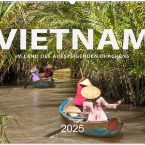 VIETNAM - Im Land des aufsteigenden Drachens (Wandkalender 2025 DIN A2 quer), CALVENDO Monatskalender