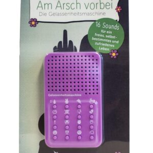 Am Arsch vorbei – die Gelassenheitsmaschine